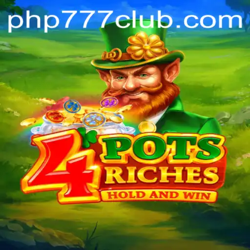 Exploring the Thrills of 4potsriches on php777.bet