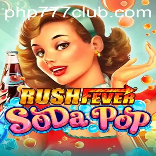 Explore the Thrilling World of RushFeverSodaPop with php777.bet