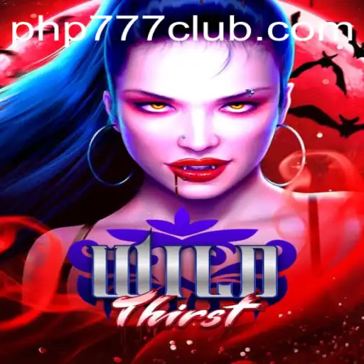WildThirst and php777.bet: Unleashing Adventure in the Digital Gaming World